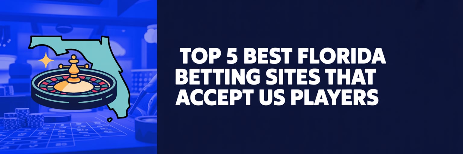 Top 5 Best Florida Betting Sites that accept US players